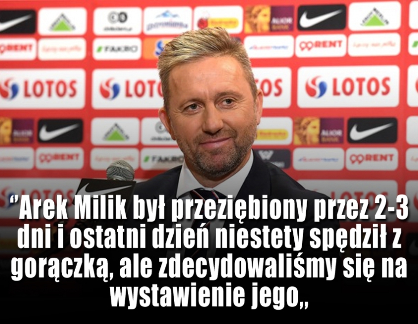 Jerzy Brzeczek: ''Arek Milik miał gorączkę''